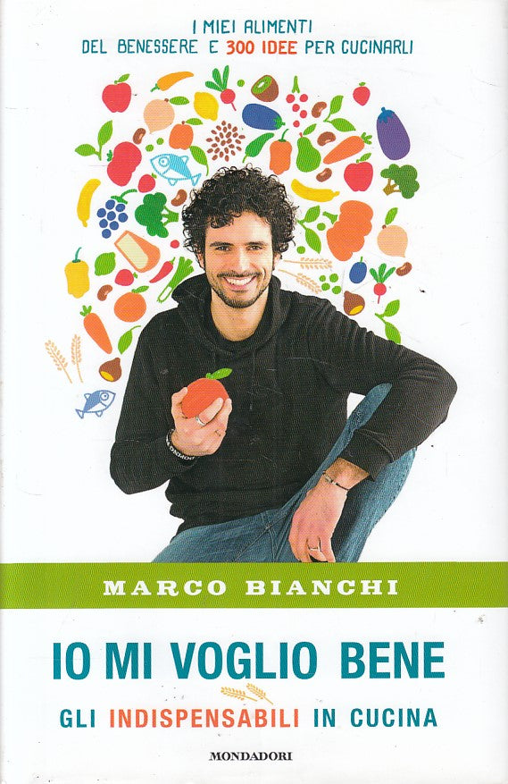 LK- IO MI VOGLIO BENE - BIANCHI - MONDADORI -- 1a ED. - 2015 - CS - ZFS159