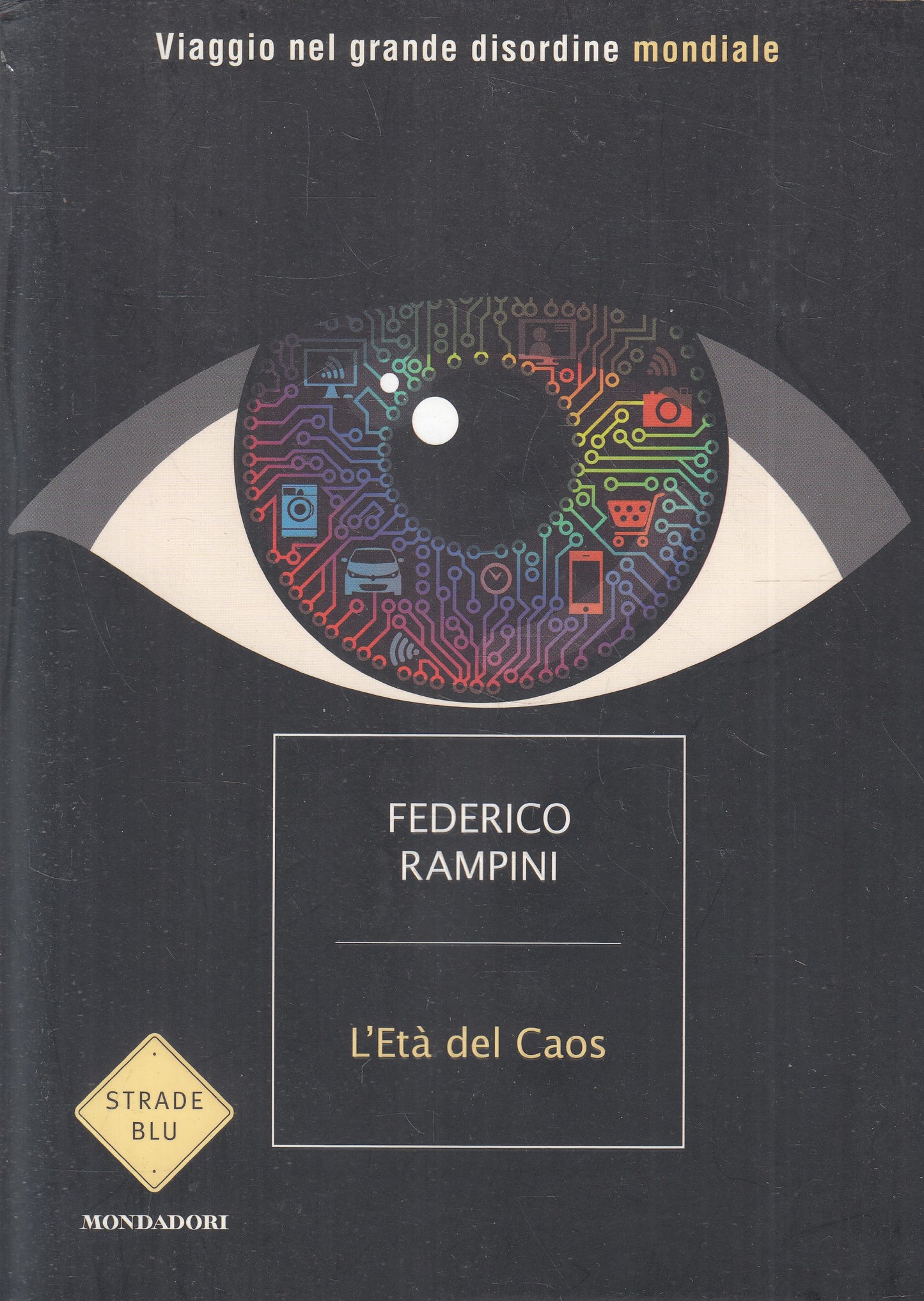 LN2- L'ETA' DEL CAOS - FEDERICO RAMPINI - MONDADORI STRADE BLU - B - JXS214