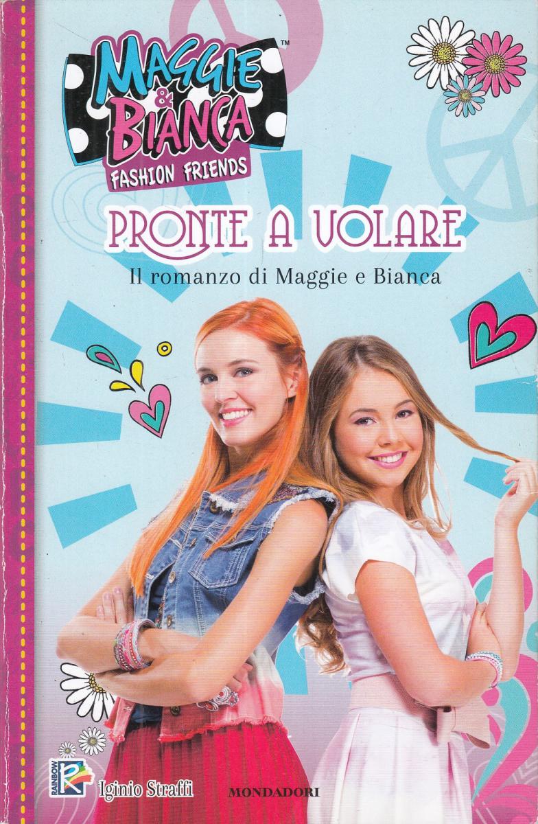 LN2- PRONTE A VOLARE MAGGIE & BIANCA - IGINIO STRAFFI - MONDADORI - B - JXS113