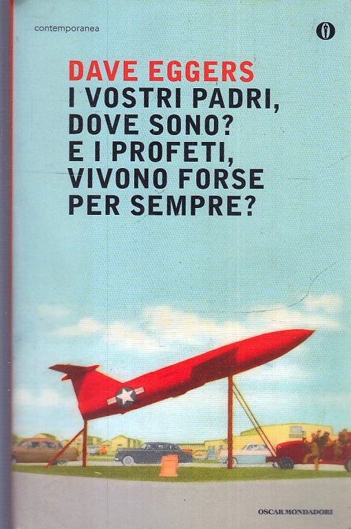 LS- VOSTRI PADRI DOVE SONO? PROFETI VIVONO PER SEMPRE? - EGGERS - MONDADORI- XFS