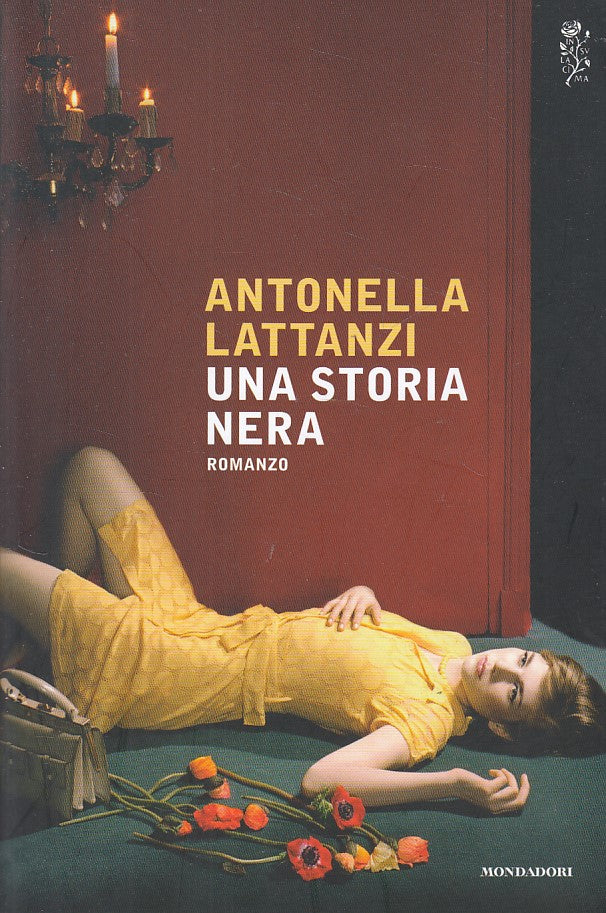 UNA STORIA NERA - LATTANZI - MONDADORI -- 1a ED. - 2017 - B - YDS35