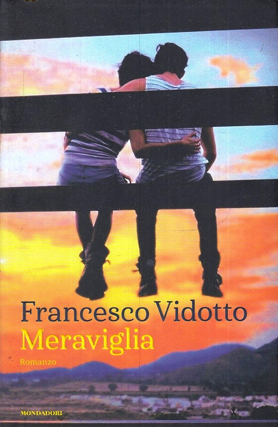 LN- MERAVIGLIA - FRANCESCO VIDOTTO - MONDADORI - OMNIBUS -- 2007 - B - YFS41