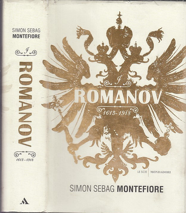 LS- ROMANOV 1613/1618 - SEBAG MONTEFIORE - MONDADORI -- 1a ED. - 2017- CS- XDS22