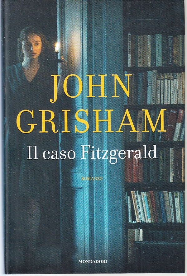LG- IL CASO FITZGERALD - JOHN GRISHAM - MONDADORI - OMNIBUS -- 2017 - CS- ZFS103