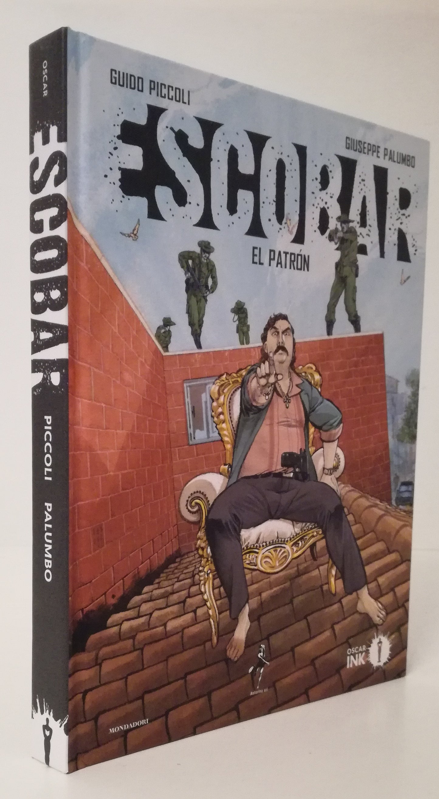 LB- ESCOBAR EL PATRON - PICCOLI PALUMBO - MONDADORI - OSCAR INK -- 2017 - C- VHX