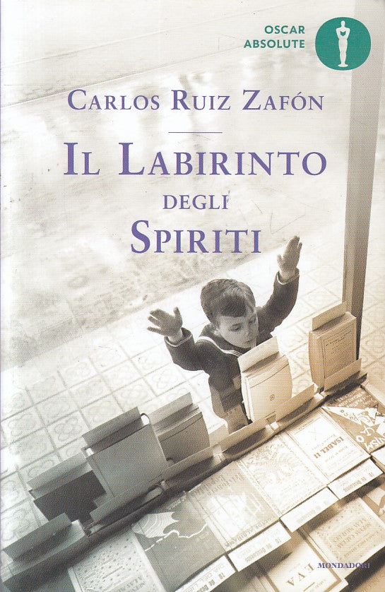 Il labirinto degli spiriti- Carlo Ruiz Zafon- Mondadori Oscar Absolute- 1a- ZFS6