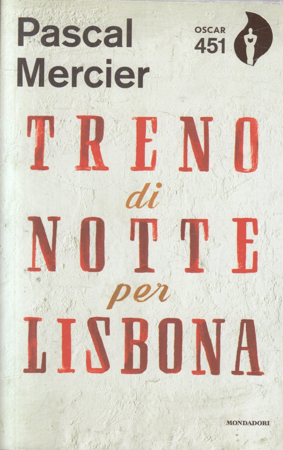 Treno d notte per Lisbona - Pascal Mercier - Mondadori Oscar 451 - ZFS106