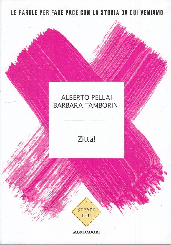 LS- ZITTA! - PELLAI TAMBORINI - MONDADORI- STRADE BLU- 1a ED.- 2018 - B - ZFS407