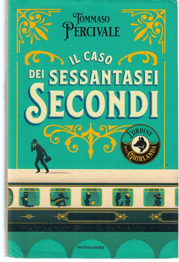 LN- IL CASO DEI SESSANTASEI SECONDI- TOMMASO PERCIVALE- MONDADORI---- CS- ZFS320