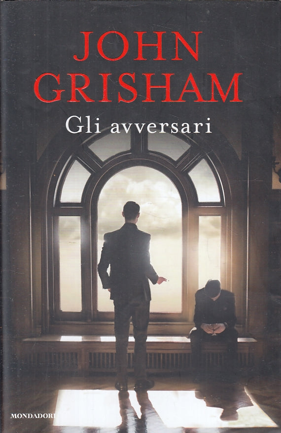 LG- GLI AVVERSARI - JOHN GRISHAM - MONDADORI - OMNIBUS- 1A ED.- 2022- CS- ZFS285