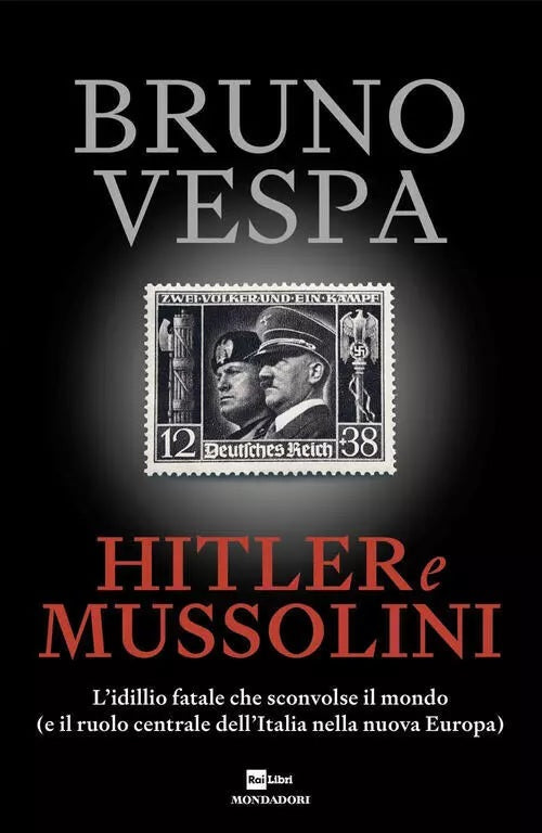 LS- VOLUME HITLER & MUSSOLINI - BRUNO VESPA - MONDADORI - RAI LIBRI - CS