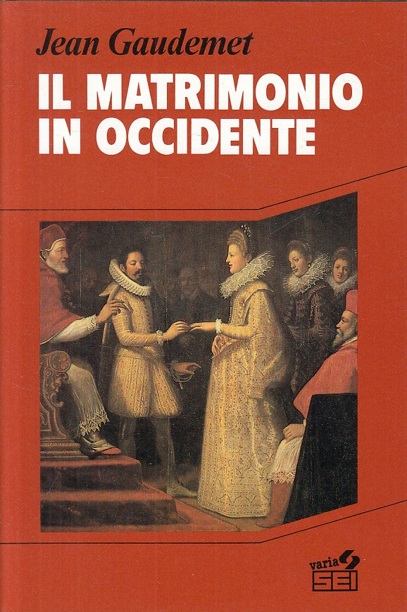 LS- IL MATRIMONIO IN OCCIDENTE - GAUDEMET - SEI - VARIA -- 1989 - CS - ZFS109
