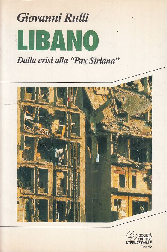 LS- LIBANO DALLA CRISI ALLA "PAX SIRIANA" - RULLI - SEI --- 1996 - B - YFS335