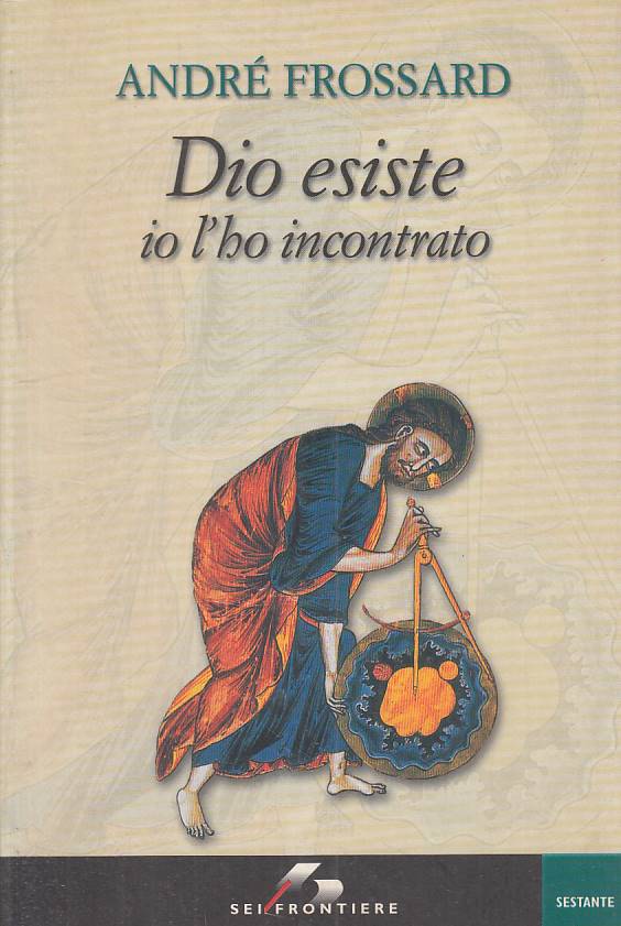LS- DIO ESISTE IO L'HO INCONTRATO - FROSSARD - SEI -- 1a ED. - 2002 - B - YTS599