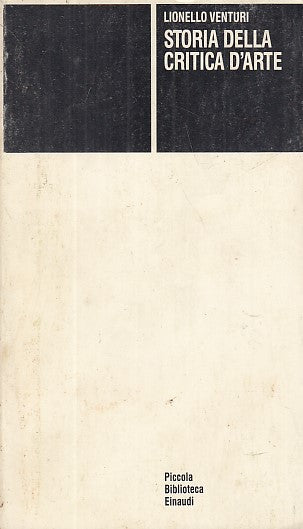 LT- STORIA DELLA CRITICA D'ARTE - LIONELLO VENTURI - EINAUDI --- 1993 - B- XFS32