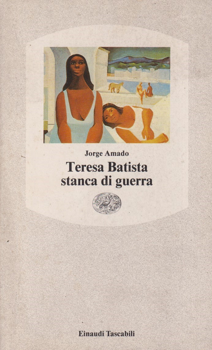 Teresa Batista stanca di guerra - Jorge Amado - Einaudi Tascabili - 1a ed. - XFS