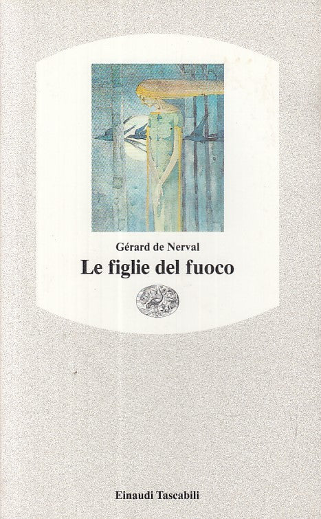 LN- LE FIGLIE DEL FUOCO - DE NERVAL - EINAUDI - TASCABILI -- 1990- B- ZDS415