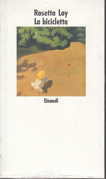LN- LA BICICLETTA BLISTERATO - ROSETTA LOY - EINAUDI --- 1989 - B - YDS566