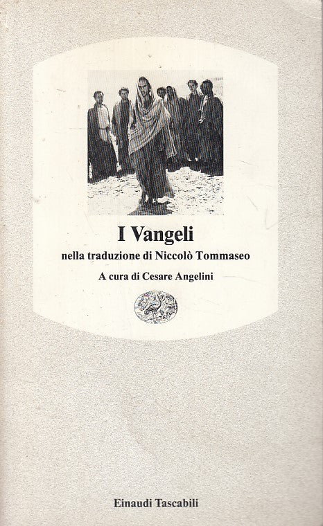 LS- I VANGELI TRADUZIONE DI NICCOLO' TOMMASEO -- EINAUDI --- 1991 - B - YFS478
