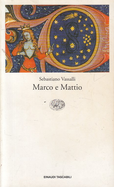 LN- MARCO E MATTIO - VASSALLI - EINAUDI - LETTERATURA -- 2002 - B - ZFS187