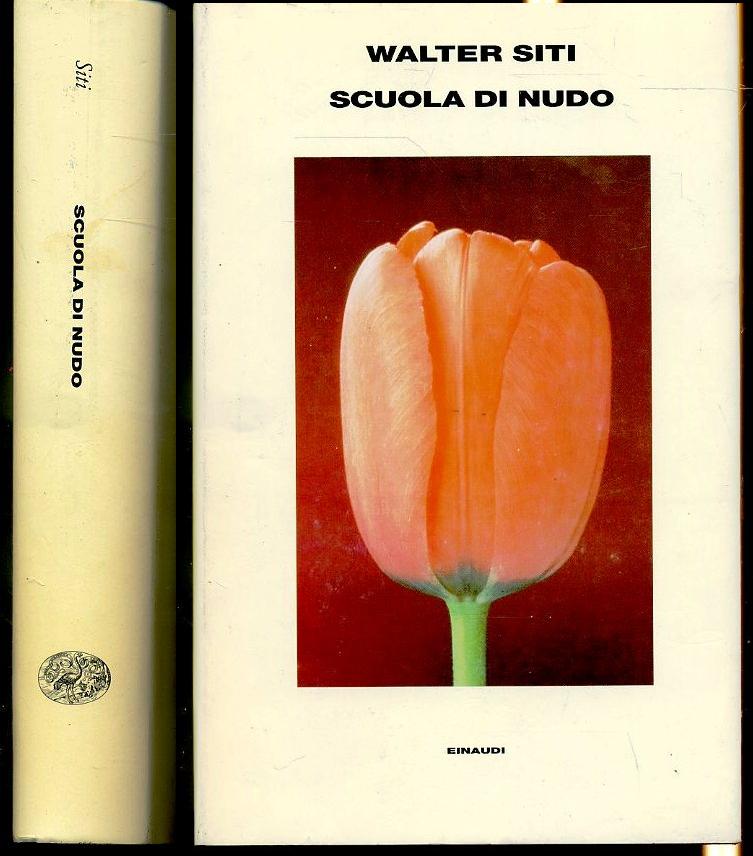 LN- SCUOLA DI NUDO - WALTER SITI - EINAUDI -- 1A ED. - 1994 - CS- XFS