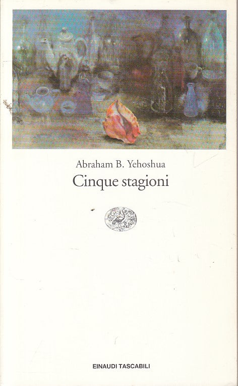 LN- CINQUE STAGIONI - ABRAHAM B. YEHOSHUA - EINAUDI --- 1999 - B - ZFS54