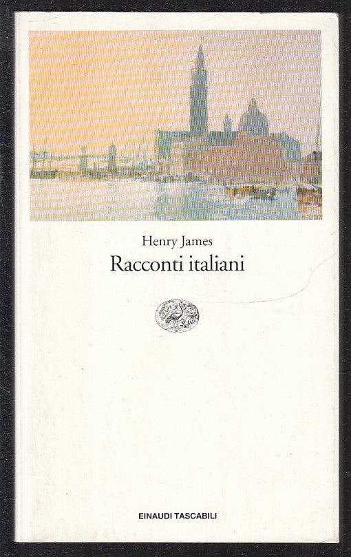 LN- RACCONTI ITALIANI- HENRY JAMES- EINAUDI- TASCABILI LETTERATURA-- 1996- B-XFS