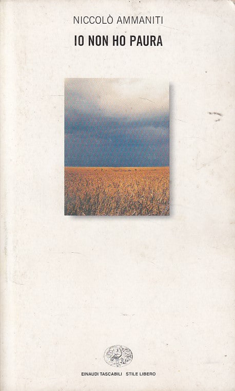 LN- IO NON HO PAURA - AMMANITI - EINAUDI - STILE LIBERO -- 2002 - B - ZDS296