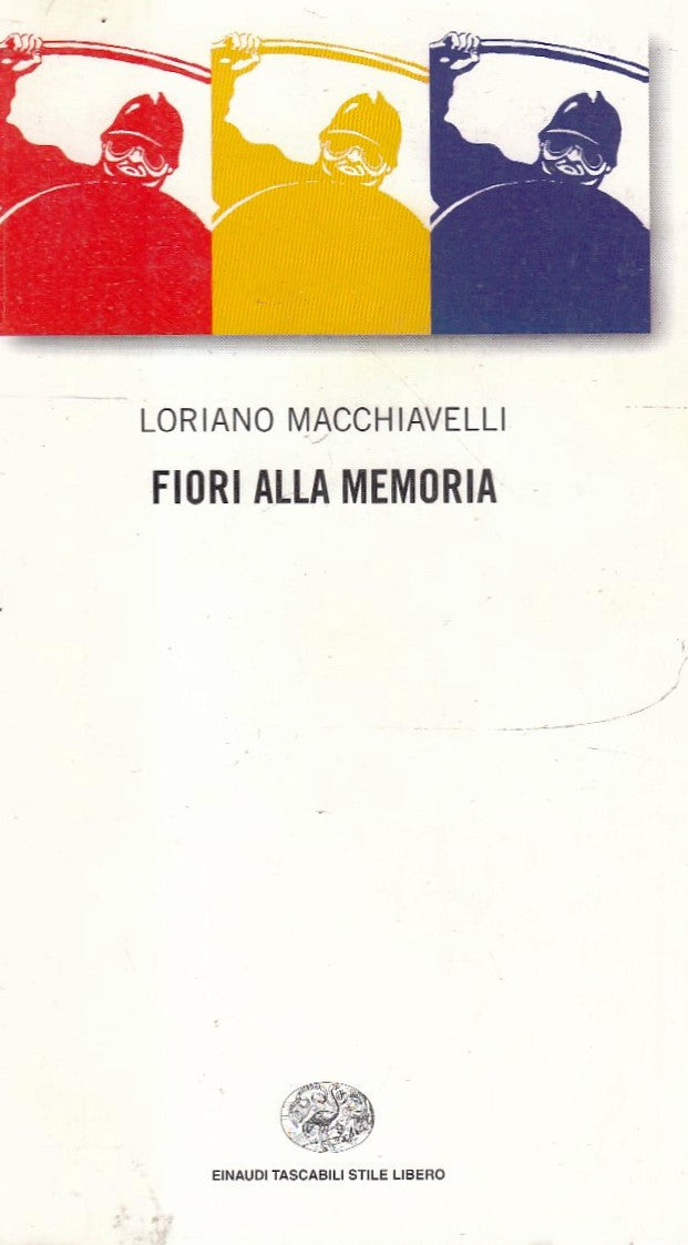 LN2- FIORI ALLA MEMORIA - LORIANO MACCHIAVELLI - EINAUDI STILE LIBERO - B - XFS