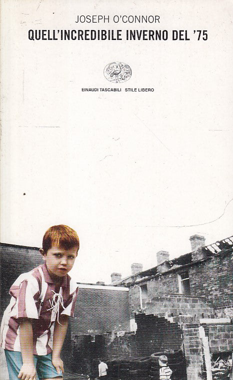 LN- QUELL'INCREDIBILE INVERNO DEL '75- O'CONNOR- EINAUDI- TASCABILI- 2003- B-XFS