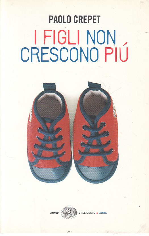 LN- I FIGLI NON CRESCONO PIU' - CREPET - EINAUDI --- 2005 - B - YFS168