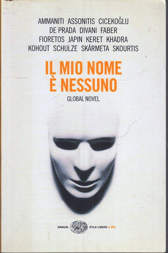 IL MIO NOME E' NESSUNO GLOBAL NOVEL- EINAUDI- STILE LIBERO BIG- 2004- B- XFS