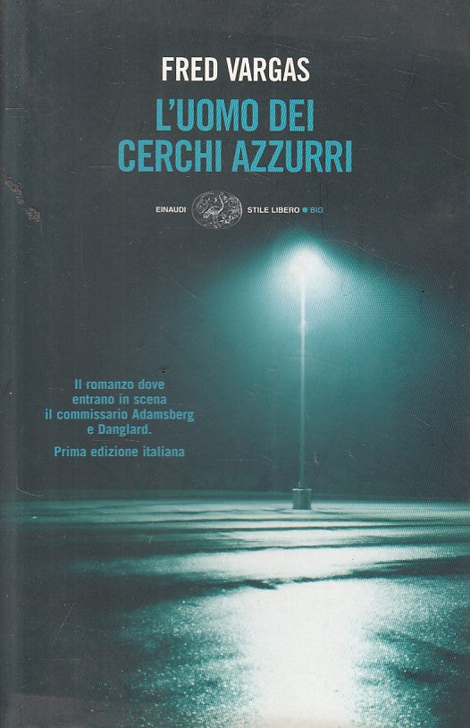 LN- L'UOMO DEI CERCHI AZZURRI - FRED VARGAS - EINAUDI --- 2007 - B - YFS476