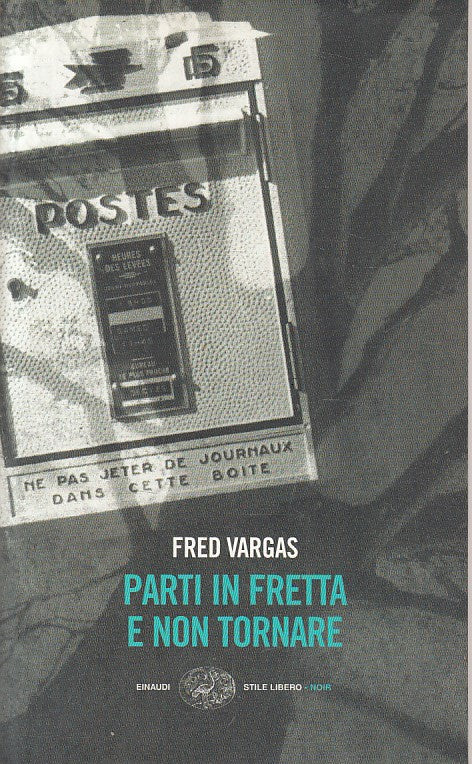 LN- PARTI IN FRETTA E NON TORNARE - VARGAS - EINAUDI --- 2007 - B - XFS