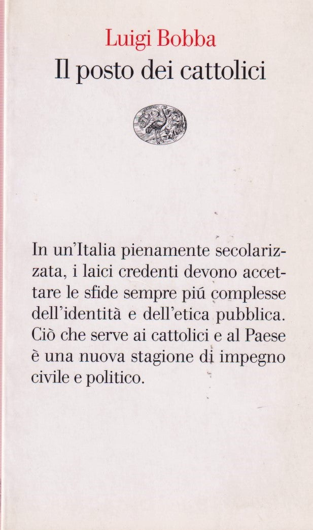 Il posto dei cattolici - Luigi Bobba - Einaudi Vele - 1a ed. - XFS