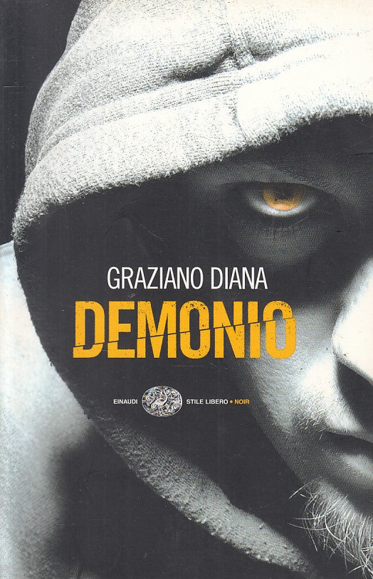 LN- DEMONIO - GRAZIANO DIANA - EINAUDI - STILE LIBERO NOIR -- 2008 - B - YFS481