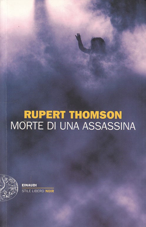 LN- MORTE DI UNA ASSASSINA- THOMSON- EINAUDI- STILE LIBERO NOIR-- 2011- B- ZDS66
