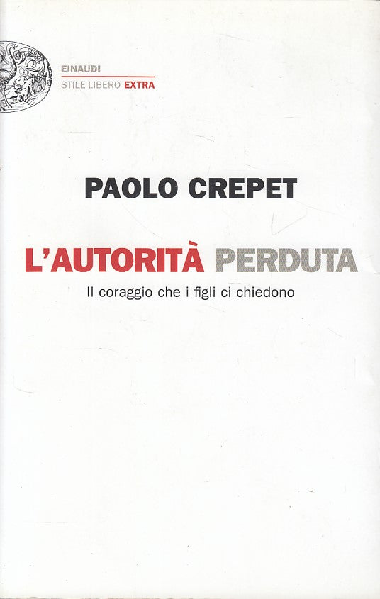 LS- L'AUTORITA' PERDUTA - CREPET - EINAUDI - LIBERO EXTRA -- 2011 - B - YDS158