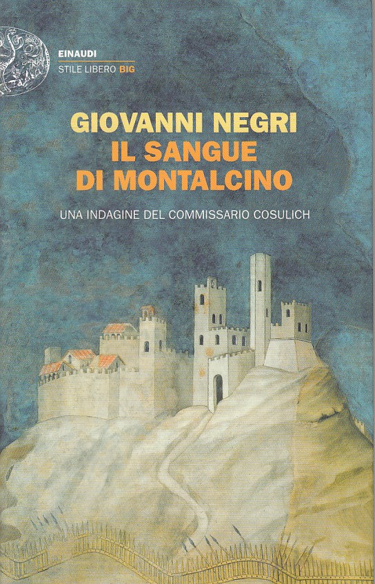 LN- IL SANGUE DI MONTALCINO - GIOVANNI NEGRI - EINAUDI --- 2010 - B - ZFS632