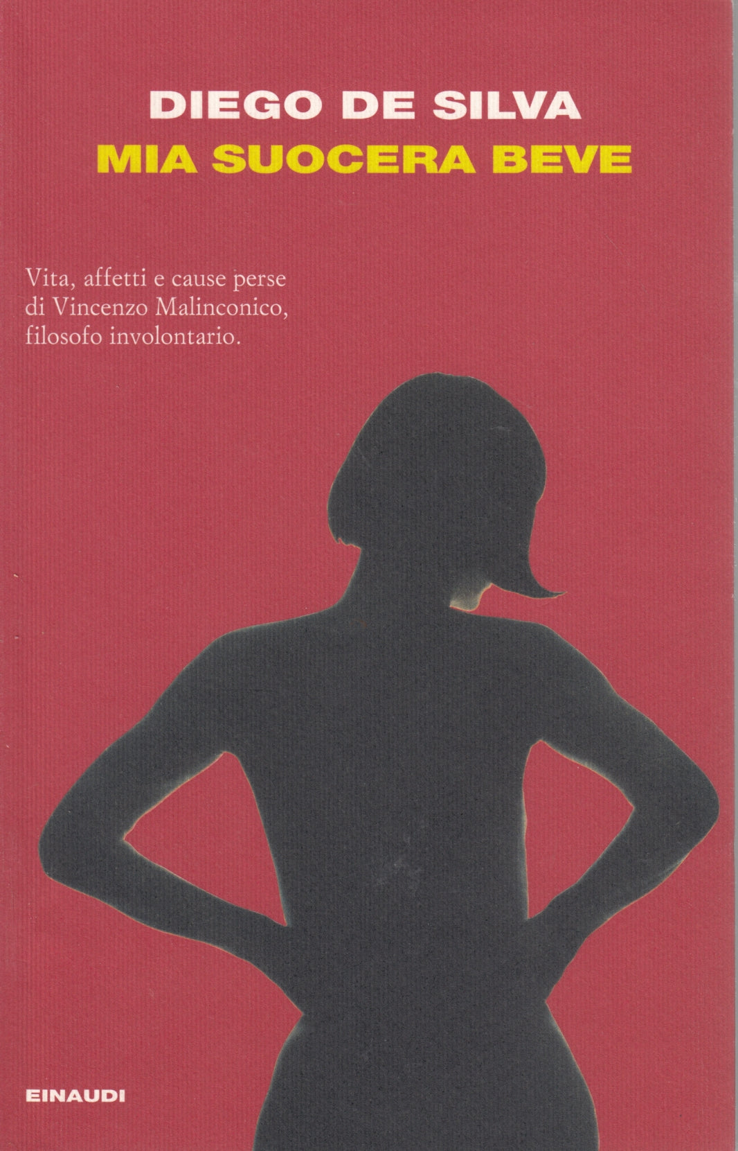 Mia suocera beve - Diego De Silva - Einaudi I Coralli - XFS