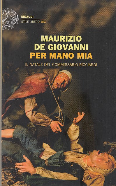 LN- PER MANO MIA - DE GIOVANNI - EINAUDI - LIBERO BIG -- 2011 - B - YDS593