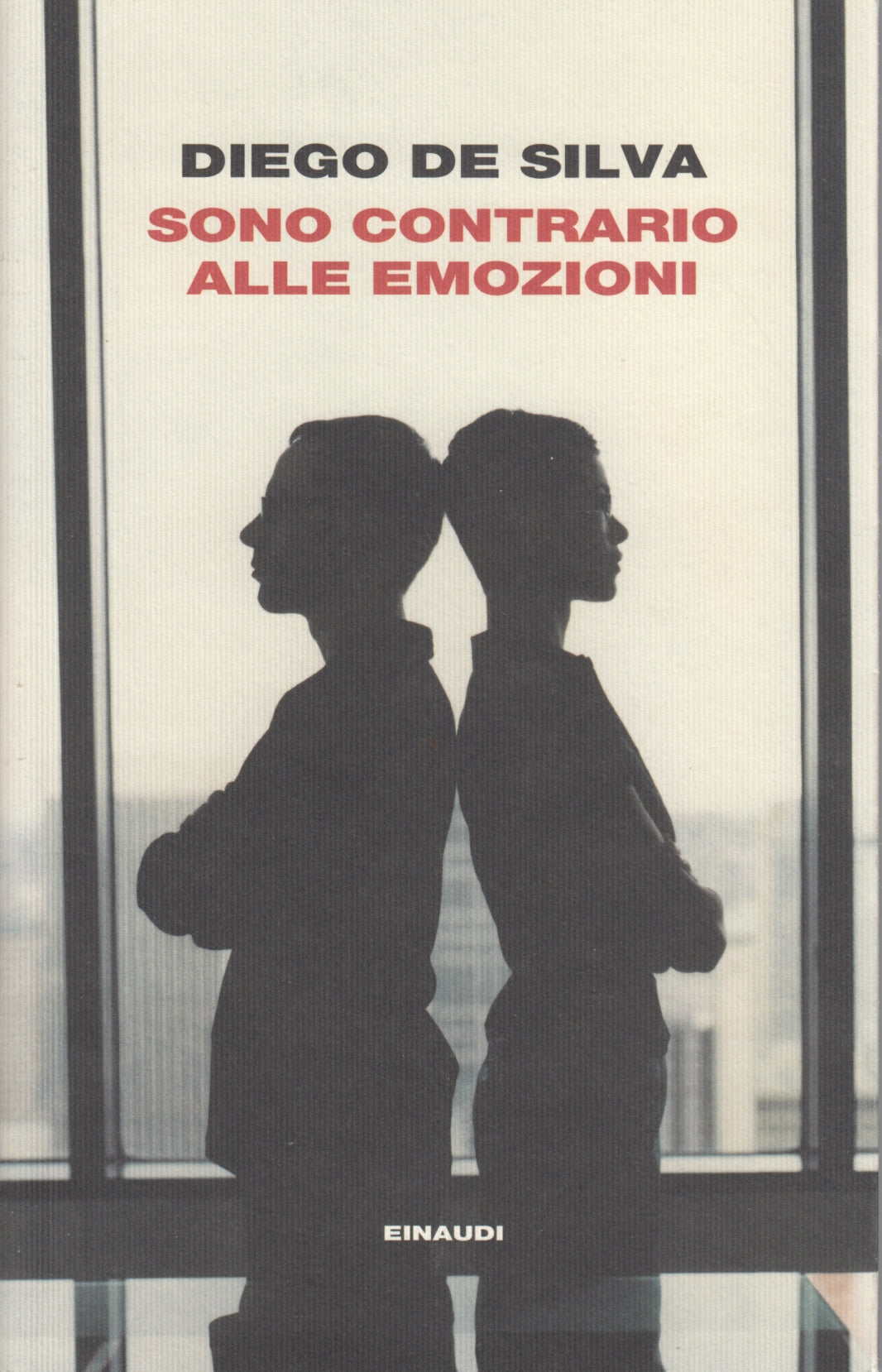 Sono contrario alle emozioni - Diego De Silva - Einaudi I Coralli - XFS