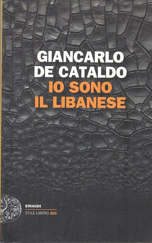 LN- IO SONO LIBANESE - GIANCARLO DE CATALDO- EINAUDI- STILE LIBERO BIG--- B- XFS