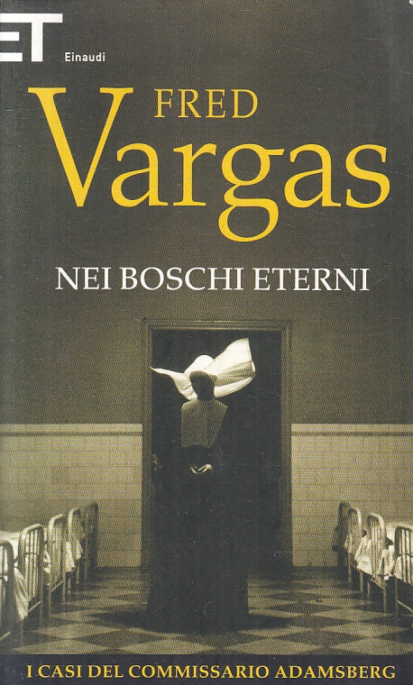 NEI BOSCHI ETERNI ADAMSBERG - FRED VARGAS - EINAUDI- SUPER ET-- 2012- B- XFS