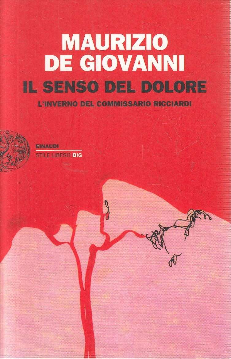 LN- IL SENSO DEL DOLORE - DE GIOVANNI - EINAUDI - LIBERO BIG -- 2012 - B - XFS
