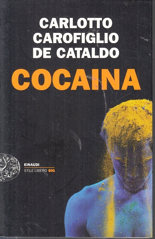 LN2- COCAIN - CARLOTTO CAROFIGLIO DE CATALDO - EINAUDI STILE LIBERO BIG - B- XFS