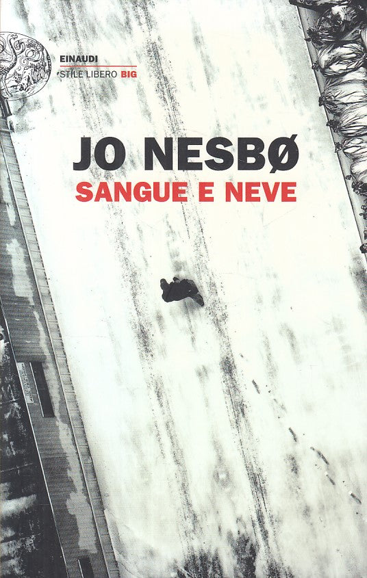 SANGUE E NEVE - JO NESBO - EINAUDI - STILE LIBERO BIG -- 2015 - B - ZFS486