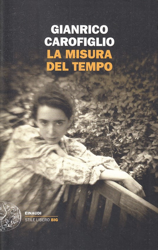 La misura del tempo - Gianrico Carofiglio - Einaudi Stile Libero Big - XFS