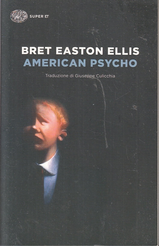LN- AMERICAN PSYCHO - BRET EASTON ELLIS - EINAUDI - SUPER ET --- B - XFS