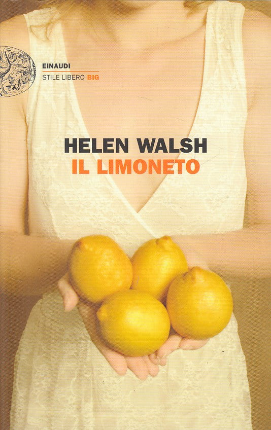 LN- IL LIMONETO - HELEN WALSH - EINAUDI - LIBERO BIG -- 2014 - B - YDS28